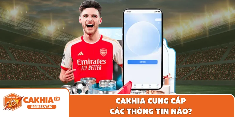 Trang Chủ 15 Cakhia cung cấp các thông tin nào?