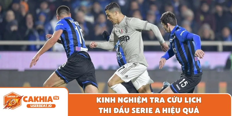 Lịch Thi Đấu Serie A Cập Nhật Mới Nhất Trên Cakhia Hôm Nay 2 Kinh nghiệm tra cứu lịch thi đấu Serie A hiệu quả