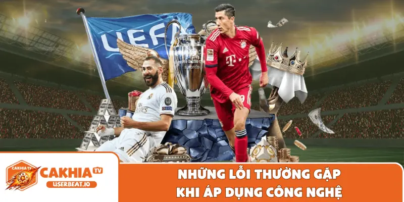 Tìm Hiểu Chi Tiết Về Cơ Chế Hệ Thống VAR Hoạt Động Thế Nào 3 Những lỗi thường gặp khi áp dụng công nghệ