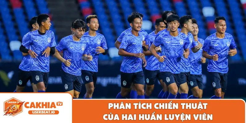 Soi Kèo Việt Nam Vs Campuchia ASEAN Cup Cập Nhật Mới Nhất 2 Phân tích chiến thuật của hai huấn luyện viên