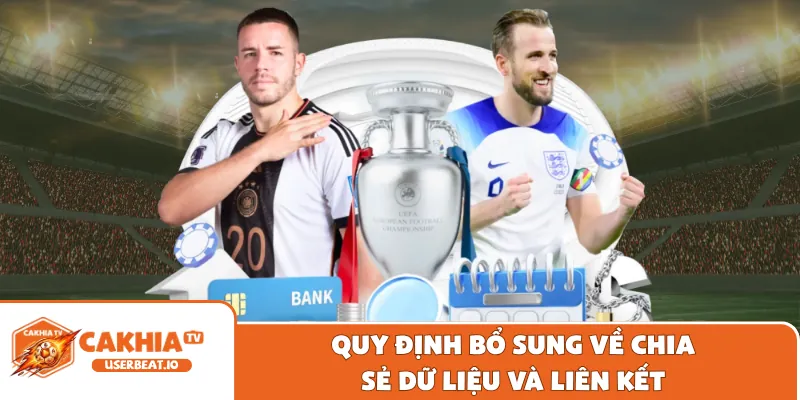 Chính Sách Bảo Mật Cakhia 3 Quy định bổ sung về chia sẻ dữ liệu và liên kết